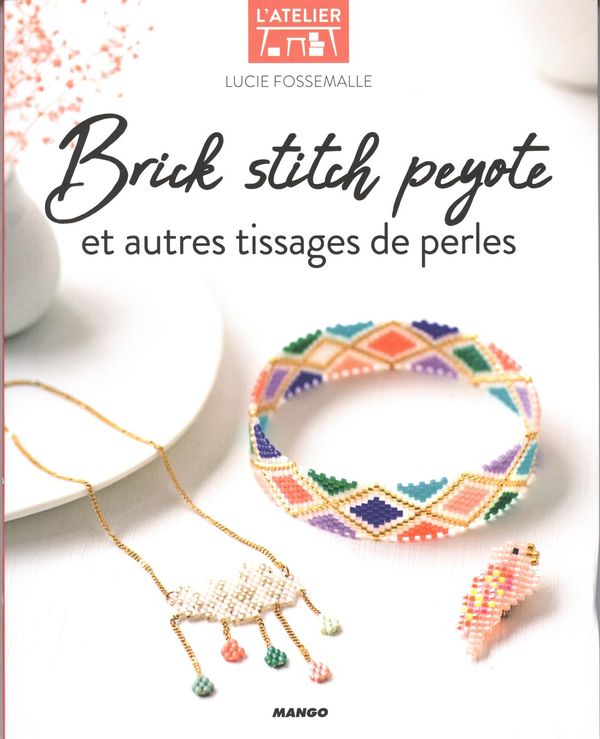 Brick stitch peyote et autres tissages de perles